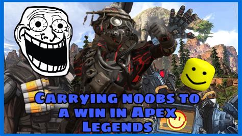 Carrying Noobs To A Win In Apex Legends Youtube