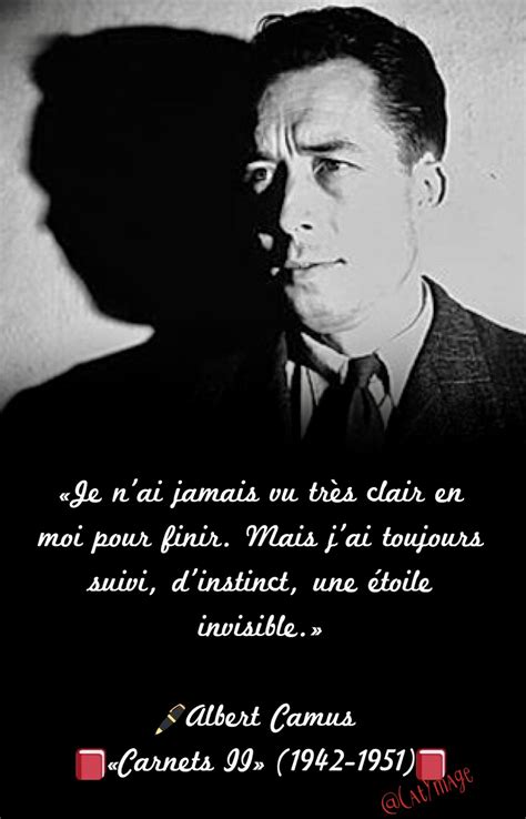 Je Nai Jamais Vu Très Clair En Moi Pour Finir Albert Camus
