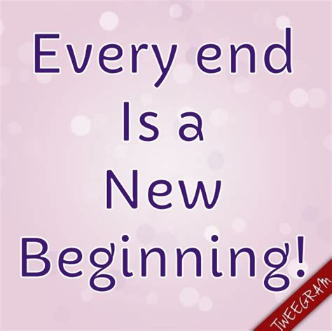 Every End Is A New Beginning Follow Us On Facebook