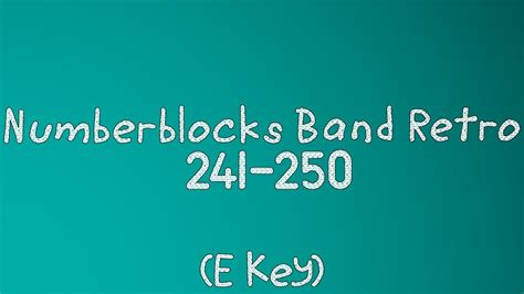 Numberblocks Band Retro 241 250 E Key Youtube