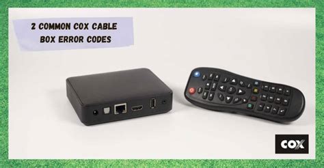 2 Common Cox Cable Box Error Codes Internet Access Guide