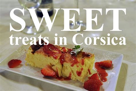 A Mini Guide To Desserts And All Things Sweet In Corsica
