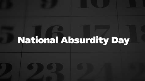 National Absurdity Day List Of National Days