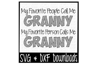 Download Granny SVG * My Favorite People Call Me Granny * My Favorite Person Calls Me Granny Cut ...