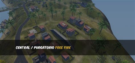 Esta guía pretende ser la mejor de internet. Central (Purgatorio) Free Fire - Liga de Cracks