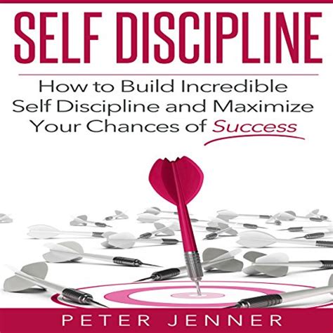 Self Discipline How To Build Incredible Self Discipline And Maximize