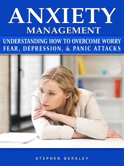 Babelcube Anxiety Management Understanding How To Overcome Worry Fear Depression And Panic Attacks