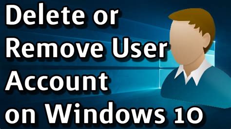 How To Delete Or Remove Local User Accounts On Windows 10 Youtube