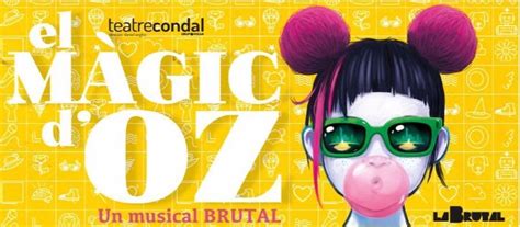 El Musical El Mago De Oz Volverá Al Teatre Condal De Barcelona El 4