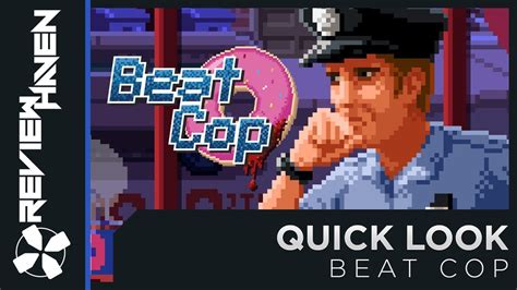 Beat Cop Console Edition Quick Look Ps4 First Day Gameplay