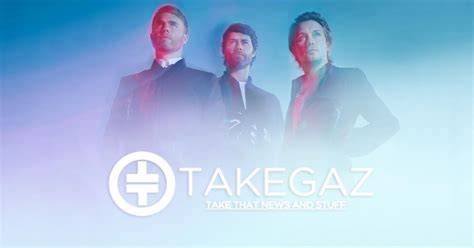 Takegaz Take That Iii Full Tracklist And Review These Days Is The