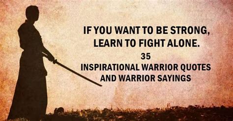 35 Inspirational Warrior Quotes And Warrior Sayings Dreams Quote