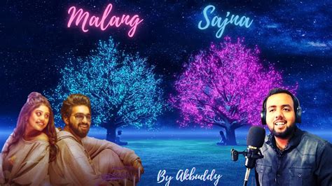 Malang Sajna Full Song By Akbuddy Romantic Songs AKBUDDY