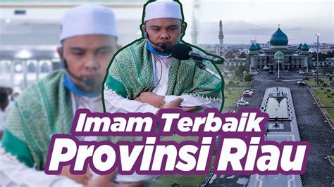 Bacaan Sholat Imam Terbaik Riau Surat Ali Imran 185 187 Dan Surat An