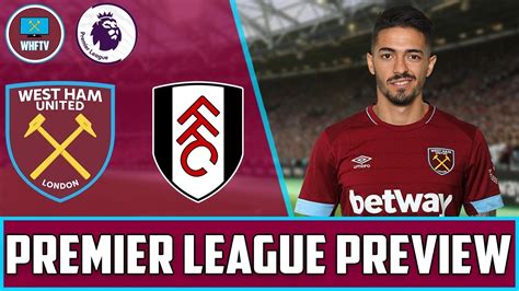 West Ham Vs Fulham Big Match Preview Youtube