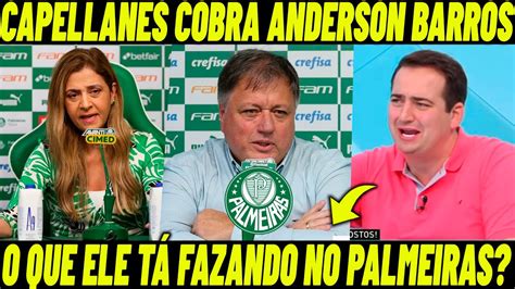Capellanes Representou O Torcedor Do Palmeiras O Que O Anderson Barros TÁ Fando Youtube