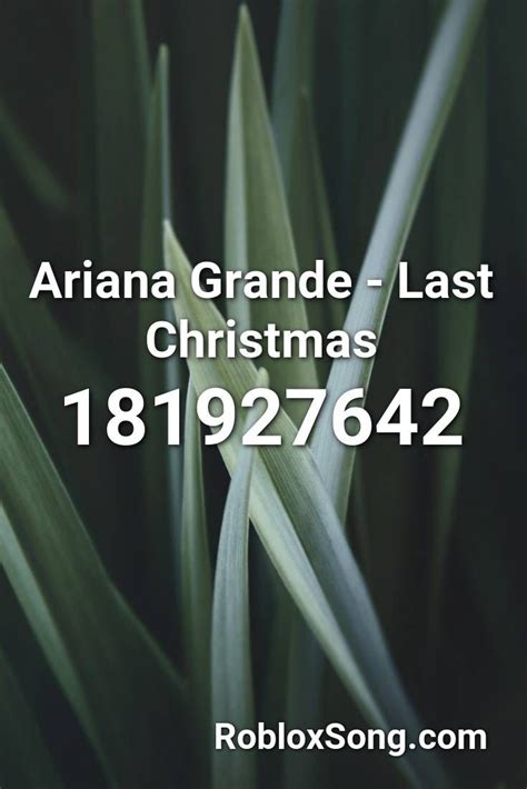 Ariana Grande Last Christmas Roblox Id Roblox Music Codes In 2023