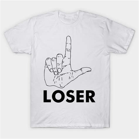 Loser Loser T Shirt Teepublic