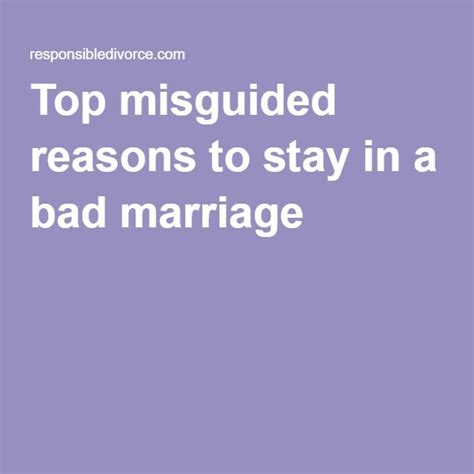 Top Misguided Reasons To Stay In A Bad Marriage Bad Marriage Misguided Marriage