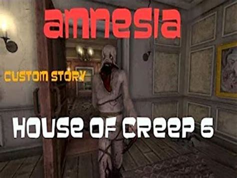 Clip Amnesia Custom Story House Of Creep 6