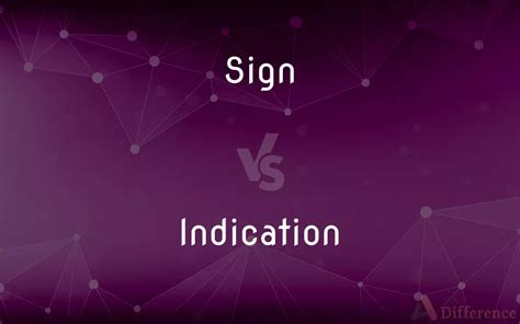 Sign Vs Indication — Whats The Difference