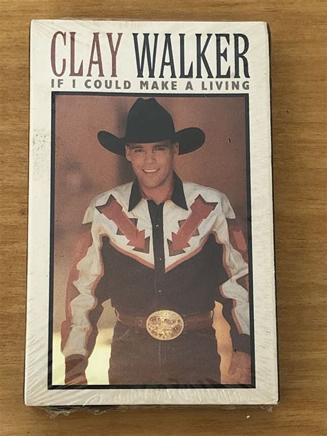 If I Could Make A Living Single By Clay Walker Cassette Aug 1994