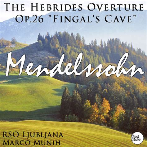 Mendelssohn The Hebrides Overture Op26 Fingals Cave Rso Ljubljana