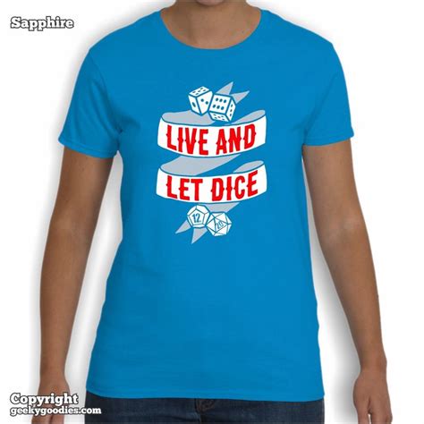 New T Shirt Design Live And Let Dice Live And Let Dice And May The
