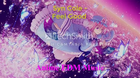 Anime Edm Music Feel Good Syn Cole Youtube