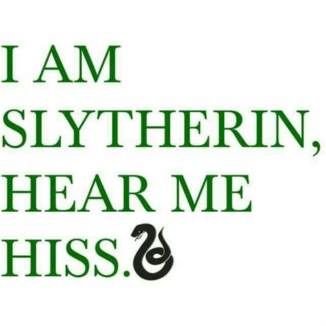 Hissssss Slytherin Slytherin House Slytherin Pride