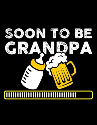 soon to be grandpa soon to be grandpa promoted grandfather notebook 8 5 x11 by barbara k