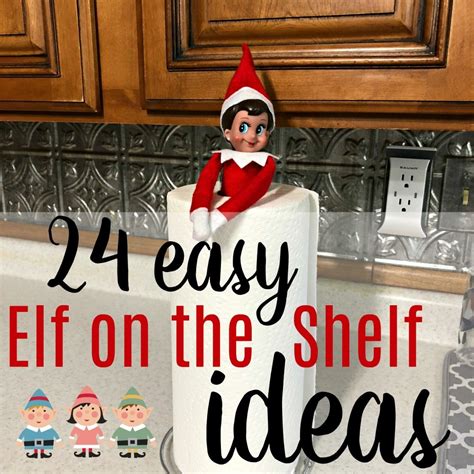 Elf On The Shelf Ideas For A Lazy Mom Like Me