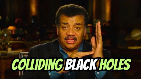 Neil Degrasse Tyson On Black Holes Colliding And Time Travel Youtube