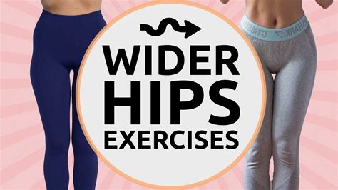 Get Wider Hips 9 Exercises For Wider Hips Hip Dips Fix Workout