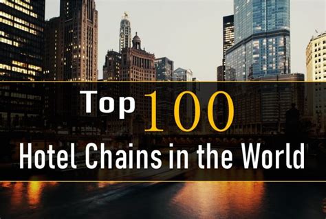 Top 100 Hotel Chains In The World Soeg Jobs
