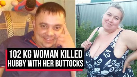 102 Kg Russian Woman Reportedly Killed Husband With Her Buttocks