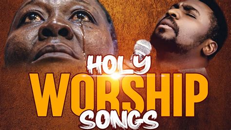Worship Songs Mix African Worship Songs Latest Nigerian Gospel Music 2020 Youtube