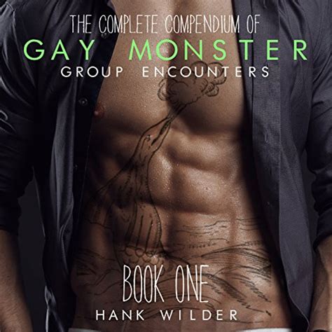 The Complete Compendium Of Gay Monster Group Encounters Book One By Hank Wilder Audiobook