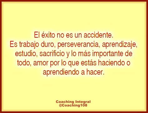 El éxito No Es Un Accidente Es Trabajo Duro Perseverancia