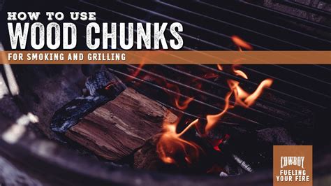 How To Use Wood Chunks For Smoking And Grilling Youtube
