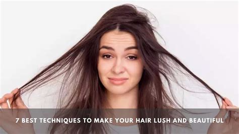 7 best techniques to make your hair lush and beautiful lifeezee