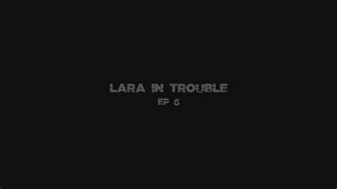 Lara In Trouble Ep Wildeer Studio Scrolller