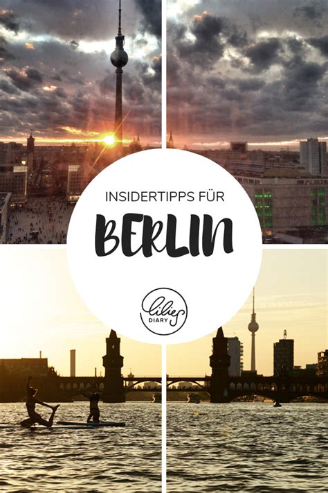 Die Besten Insidertipps Für Berlin Highlights In Der Stadt