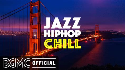 Jazz Hip Hop Chill Chill Study Beats Mix 2021 Youtube