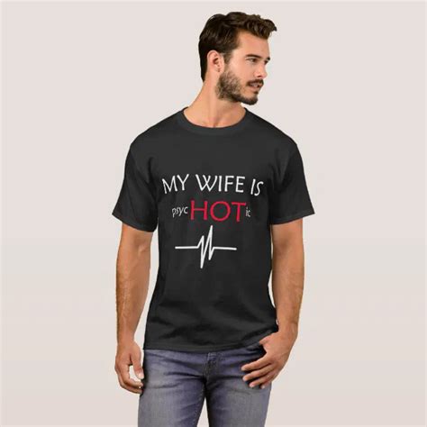 My Wife Is Psychotic T Shirt Zazzle