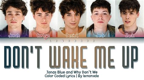 Jonas Blue Why Don T We Don’t Wake Me Up [color Coded Lyrics] Youtube Music