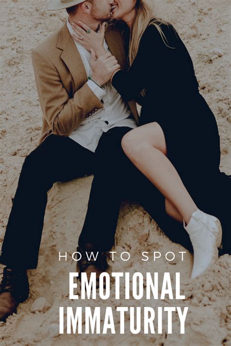 knowing how to spot emotional immaturity early on in a relationship can save you from a lot of