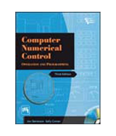 Another variation in the implementation of numerical control involves sending part programs over telecommunications lines from a central. Computer Numerical Control : Operation And Programming ...