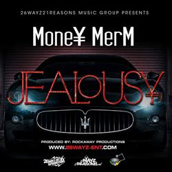 They send you out to reel you back in and its all for the (money) cause envy breeds jealousy. Coast 2 Coast Mixtapes Presents the "Jealousy" single by ...