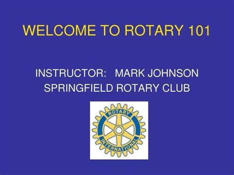 Ppt Welcome To Rotary 101 Powerpoint Presentation Free Download Id